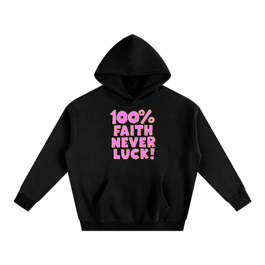 100% Faith Never Luck Oversize Fleeced Hoodie
