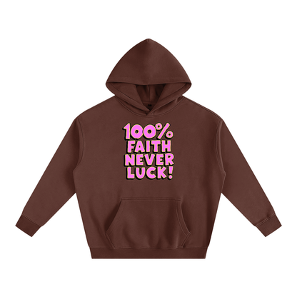 100% Faith Never Luck Oversize Fleeced Hoodie