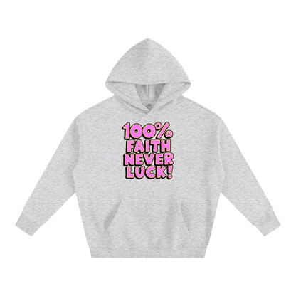 100% Faith Never Luck Oversize Fleeced Hoodie