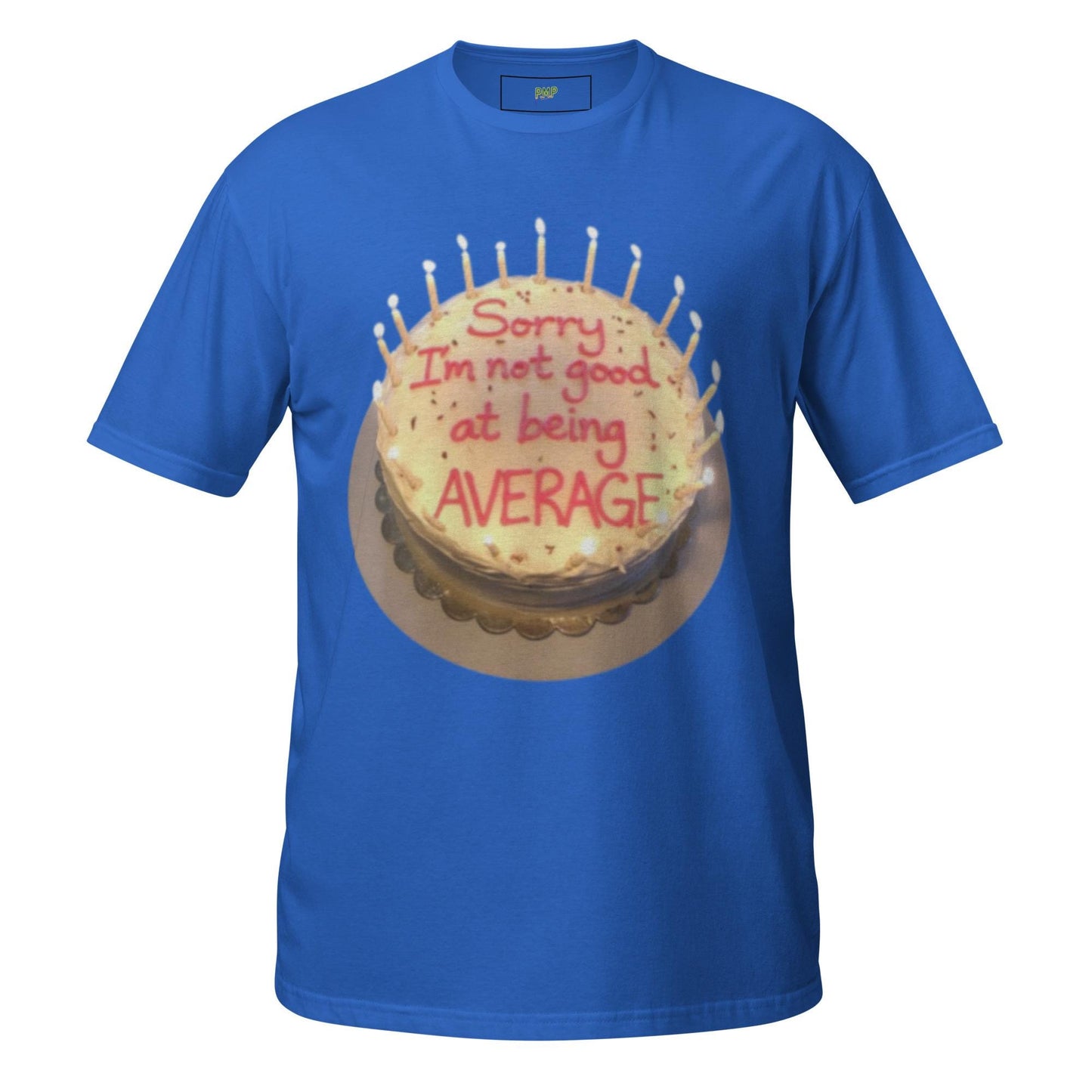 Sorry I'm Not Good at Being Average T-Shirt