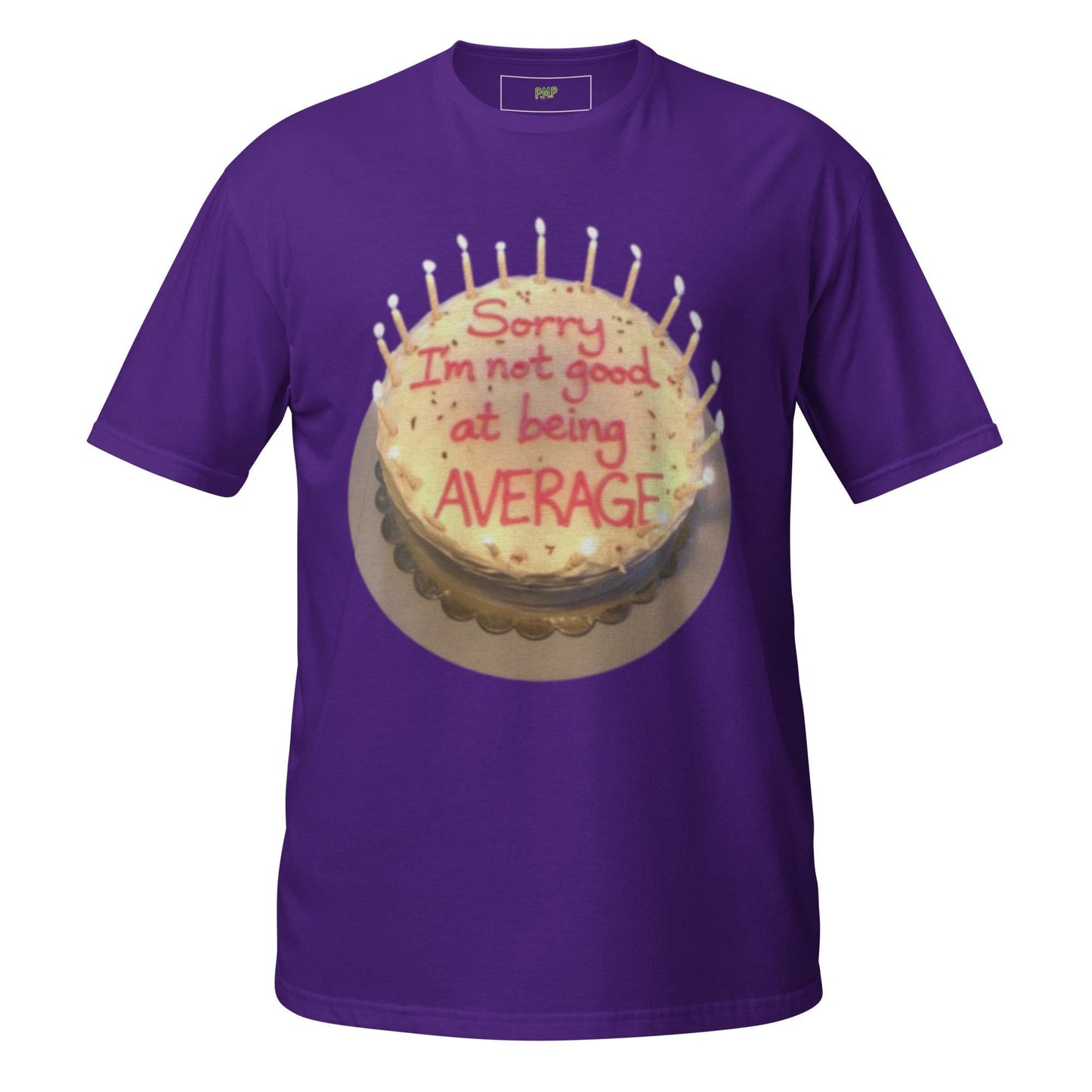 Sorry I'm Not Good at Being Average T-Shirt