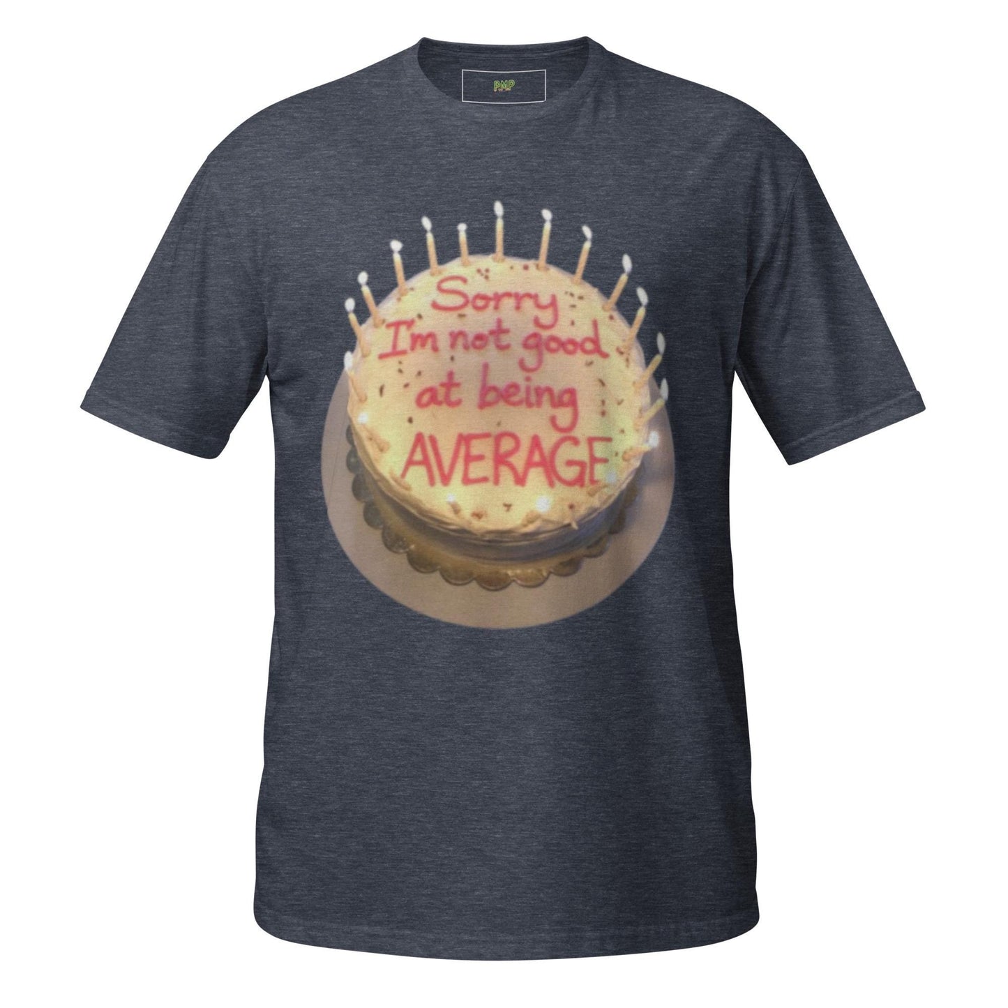 Sorry I'm Not Good at Being Average T-Shirt