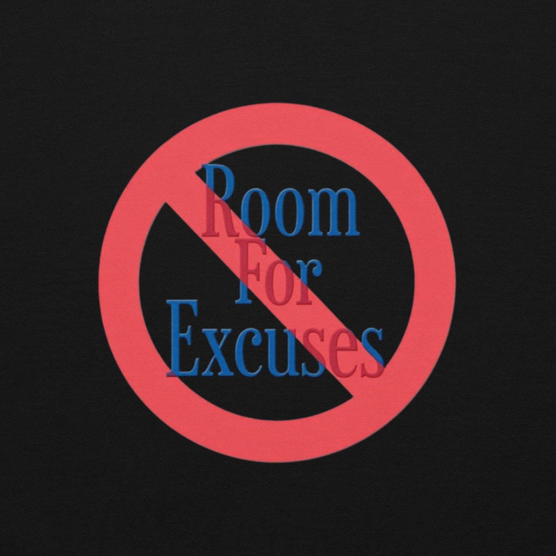 NO Room For Excuses Hoodie
