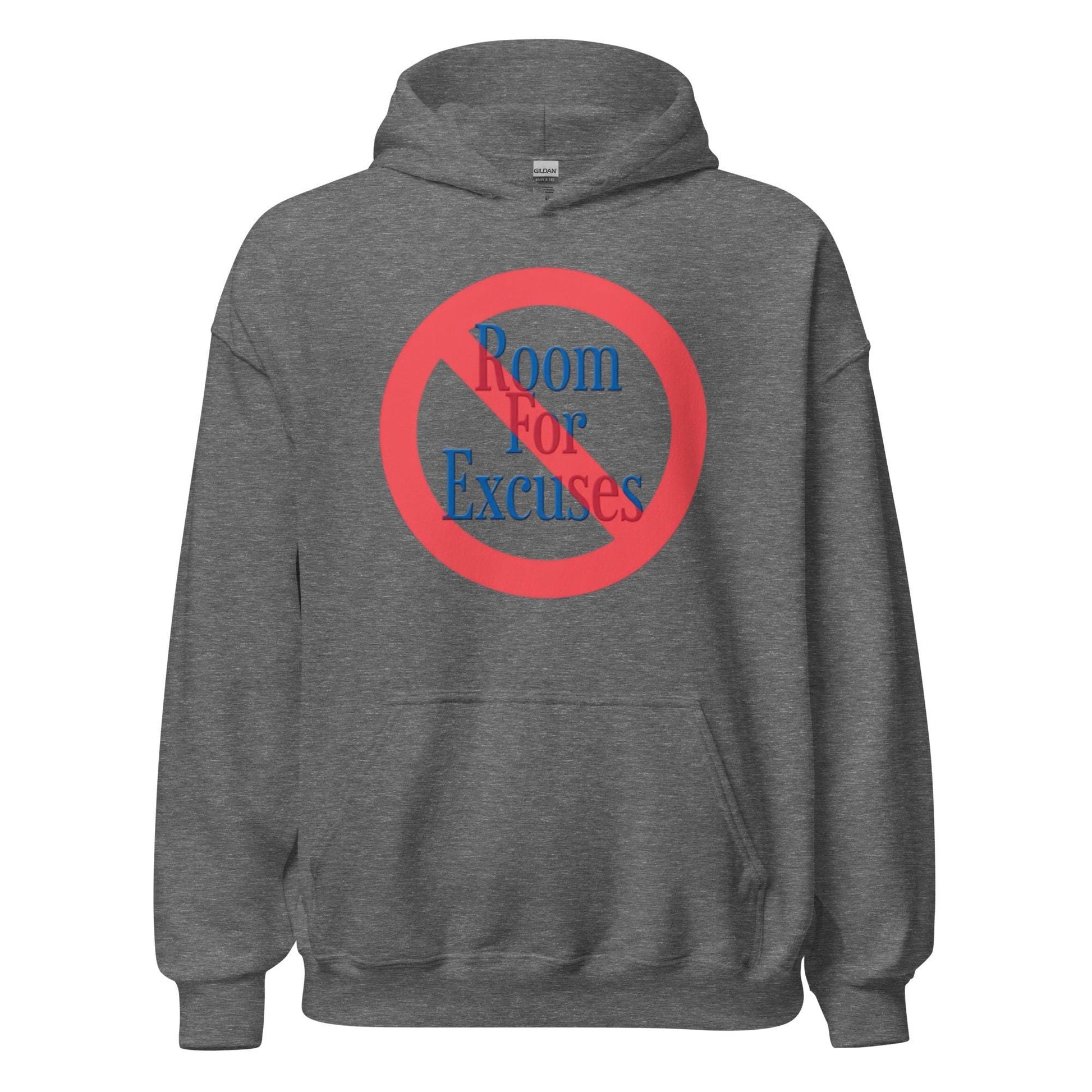 NO Room For Excuses Hoodie