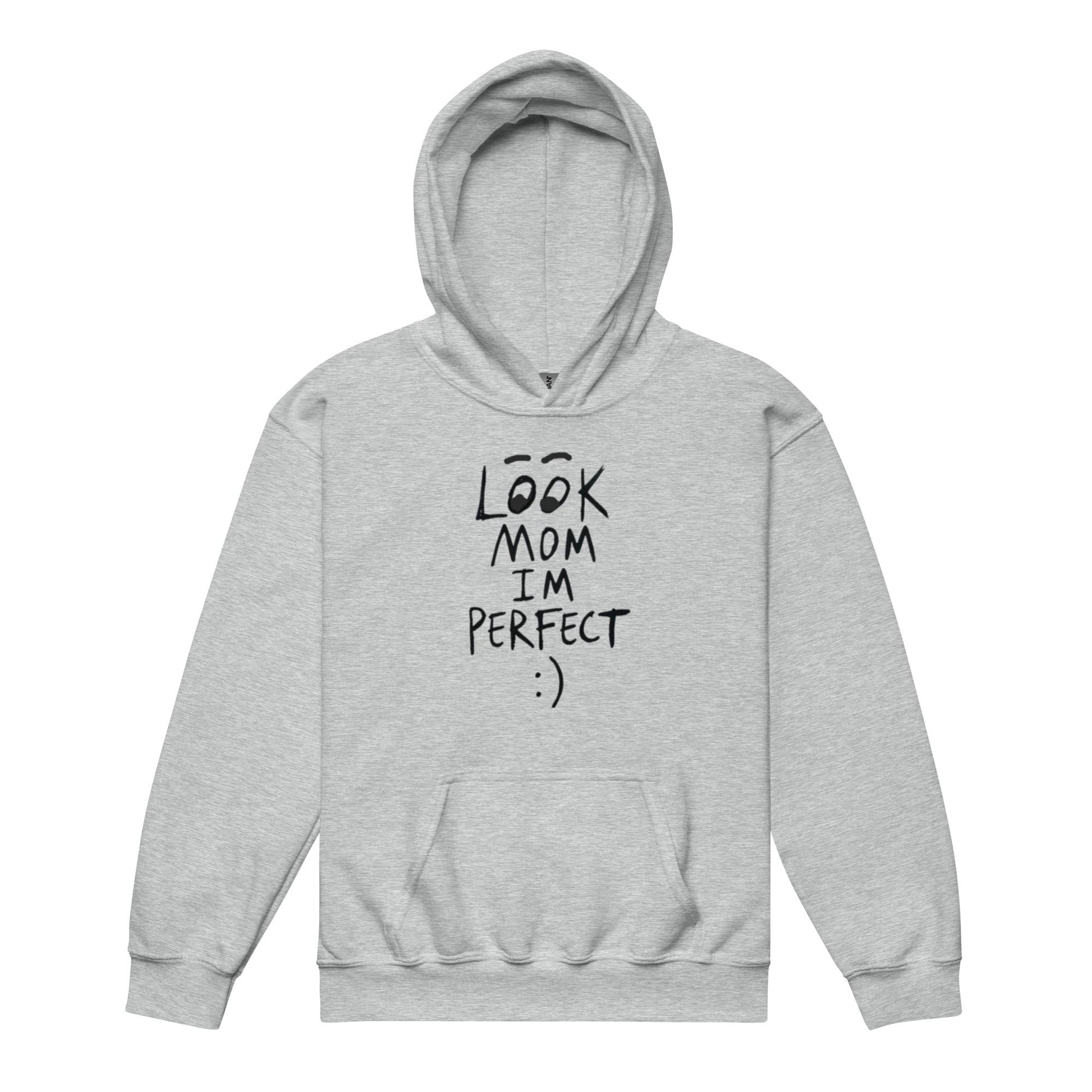 Look MOM I'M Perfect Kids Hoodie