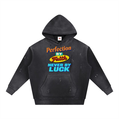 Perfection By Faith Never By Luck -Vintage Washed Frayed Fleece Hoodie-